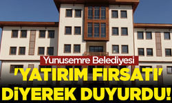 Yunusemre Belediyesi 'Yatırım Fırsatı' diyerek duyurdu!