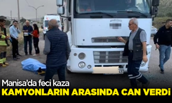 Manisa’da feci kaza: Kamyonların arasında can verdi