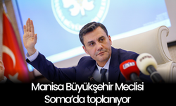 Manisa Büyükşehir Meclisi Soma’da toplanıyor
