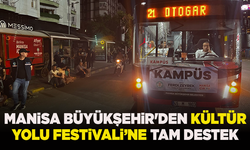 Manisa Büyükşehir'den Kültür Yolu Festivali’ne tam destek
