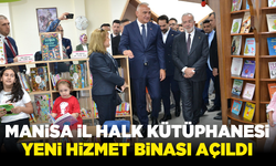 Manisa İl Halk Kütüphanesi yeni hizmet binası açıldı