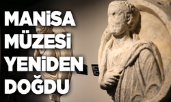 Manisa Müzesi yeniden doğdu: 10 bin yıllık iz, 2.6 metrelik tanrıça