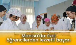 Manisa’da özel öğrencilerden lezzetli başarı