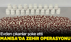 Manisa'da zehir operasyonu: Evden çıkanlar şoke etti