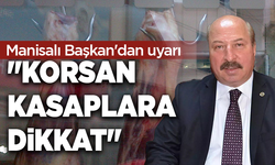 Manisalı Başkan'dan uyarı: "Korsan kasaplara dikkat"