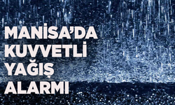 Manisa’ya kuvvetli yağış ile birlikte çamur uyarısı