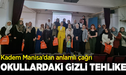 Okullardaki gizli tehlike: Kadem'den Manisa’da anlamlı çağrı