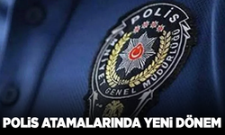 Polis atamalarında yeni dönem