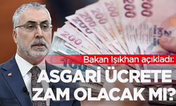 Asgari ücrete ara zam olacak mı? Bakan Işıkhan açıkladı
