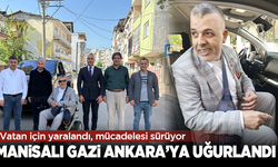 Vatan için yaralandı, mücadelesi sürüyor: Manisalı gazi tedavisi için Ankara'ya uğurlandı