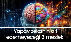 Yapay zekanın alt edemeyeceği 3 meslek