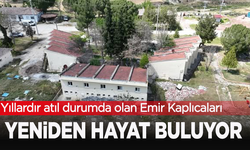 Emir Kaplıcaları yeniden hayat buluyor