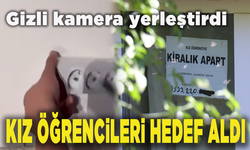 Aparta casus kameralar yerleştiren işletmeci kız öğrencileri hedef almış