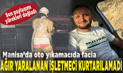 Manisa'da oto yıkamacıda yangın: İş yeri sahibi Şerafettin Akın Ak vefat etti
