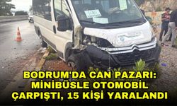 Bodrum'da can pazarı: Minibüsle otomobil çarpıştı, 15 kişi yaralandı
