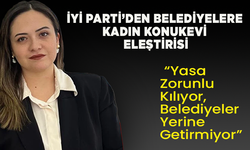 İYİ Parti’den belediyelere kadın konukevi eleştirisi: “Yasa zorunlu kılıyor, belediyeler yerine getirmiyor”