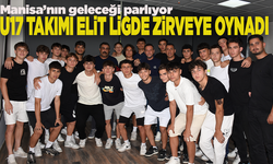 Manisa’nın geleceği parlıyor: U17 Takımı Elit Ligde zirveye oynadı