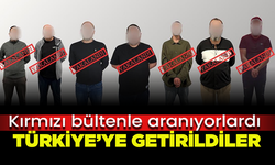 Kırmızı bültenle aranan 7 kişi yakalanarak Türkiye'ye getirildi