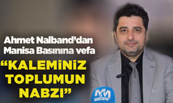 Ahmet Nalband’dan Manisa Basınına vefa: ‘Kaleminiz toplumun nabzı
