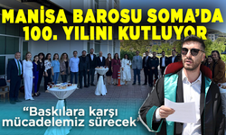 Manisa Barosu Soma’da 100. Yılını kutluyor