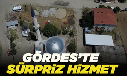 Gördes'te sürpriz hizmet!