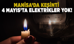 Manisa’da kesinti: 4 Mayıs’ta elektrikler yok!