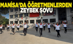Manisa'da öğretmenlerden zeybek şovu