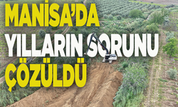 Manisa'da 'yılların sorunu' çözüldü
