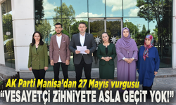 AK Parti Manisa’dan 27 Mayıs vurgusu: Vesayetçi zihniyete asla geçit yok!