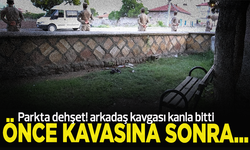 Arkadaş kavgası kanla bitti: Önce kafasına vurdu, sonra boğazını kesti