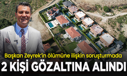 Başkan Zeyrek'in ölümüne ilişkin soruşturmada son dakika: 2 kişi gözaltına alındı