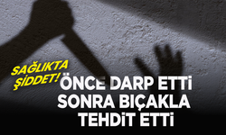 Doktoru darp etti yetmedi  bıçakla tehdit etti