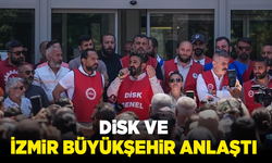 DİSK ve İzmir Büyükşehir anlaştı: Grev bitti