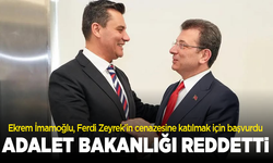 Ekrem İmamoğlu, Ferdi Zeyrek’in cenazesine katılmak için başvurdu: Adalet Bakanlığı’ndan ret cevabı