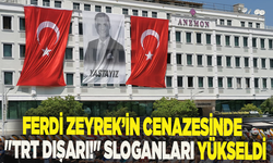 Ferdi Zeyrek’in cenazesinde TRT’ye tepki: "TRT dışarı!" sloganları yükseldi