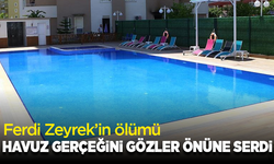 Ferdi Zeyrek’in ölümü havuz gerçeğini gözler önüne serdi