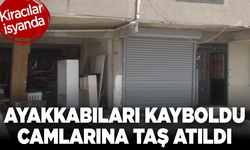 Kiracılar isyanda! Ayakkabıları kayboldu, camlarına taş atıldı