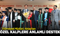 İl Emniyet Müdürü Aktaş’tan özel kalplere anlamlı destek