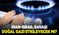 İran-İsrail savaşı doğal gazı etkileyecek mi? Bakandan açıklama
