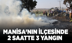 Manisa'nın ilçesinde 2 saatte 3 yangın