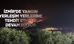İzmir’deki yangın yerleşim yerlerini tehdit etmeye devam ediyor