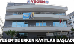 YEGEM’de erken kayıtlar başladı