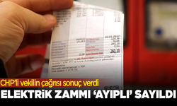 CHP’li vekilin çağrısı sonuç verdi: Elektrik zammı ‘ayıplı’ sayıldı