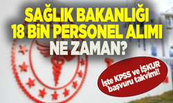 Sağlık Bakanlığı 18 bin personel alımı ne zaman? İşte KPSS ve İŞKUR başvuru takvimi!