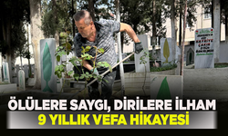 Ölülere Saygı, dirilere ilham: 9 yıllık vefa hikâyesi