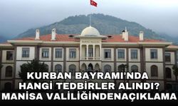Kurban Bayramı'nda hangi tedbirler alındı? Manisa Valiliğinden açıklama
