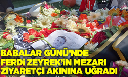 Babalar Günü’nde Ferdi Zeyrek’in mezarı ziyaretçi akınına uğradı