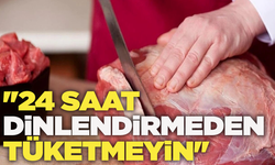''Kurban etini 24 saat dinlendirmeden tüketmeyin''