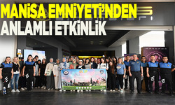 Manisa Emniyeti’nden anlamlı etkinlik