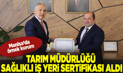 Manisa İl Tarım ve Orman Müdürlüğü'ne “Beslenme Dostu ve Fiziksel Aktiviteyi Destekleyen İş Yeri” sertifikası